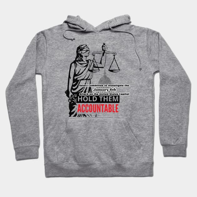 January 6 Committee Hold Them Accountable Hoodie by Long-N-Short-Shop